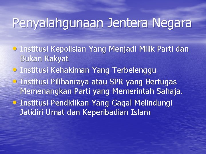 Penyalahgunaan Jentera Negara • Institusi Kepolisian Yang Menjadi Milik Parti dan • • •