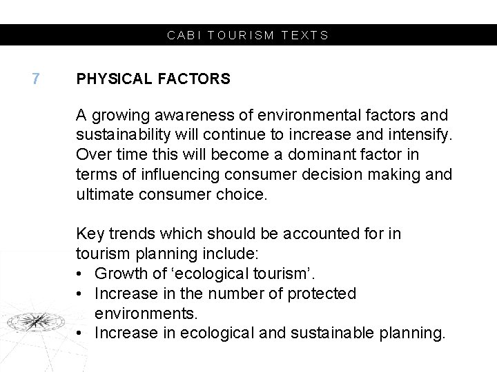 CABI TOURISM TEXTS 7 PHYSICAL FACTORS A growing awareness of environmental factors and sustainability