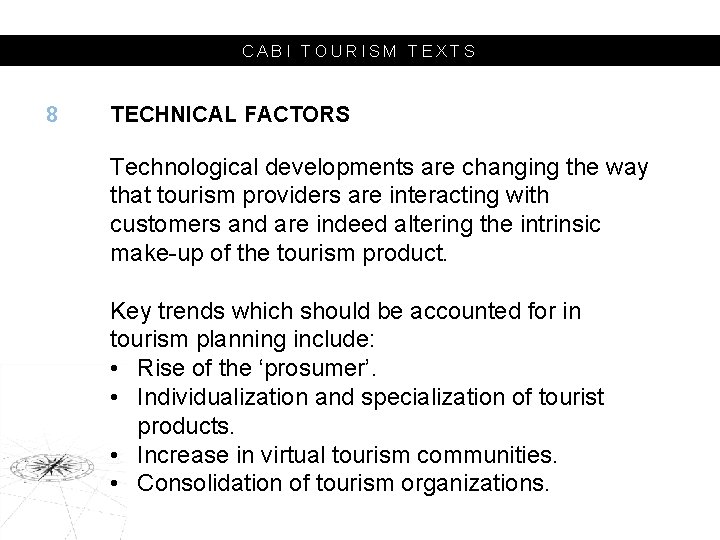 CABI TOURISM TEXTS 8 TECHNICAL FACTORS Technological developments are changing the way that tourism