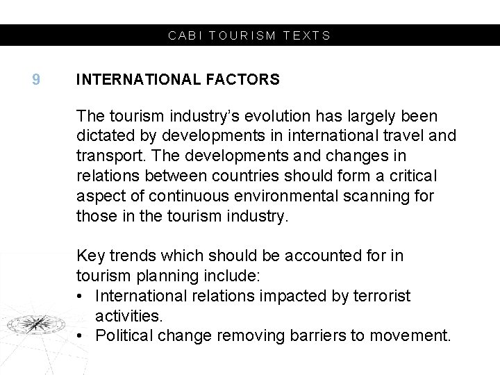 CABI TOURISM TEXTS 9 INTERNATIONAL FACTORS The tourism industry’s evolution has largely been dictated