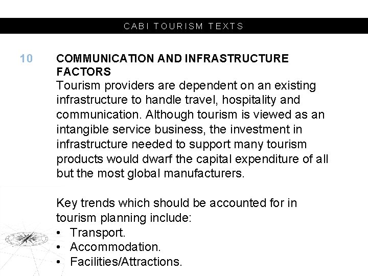 CABI TOURISM TEXTS 10 COMMUNICATION AND INFRASTRUCTURE FACTORS Tourism providers are dependent on an