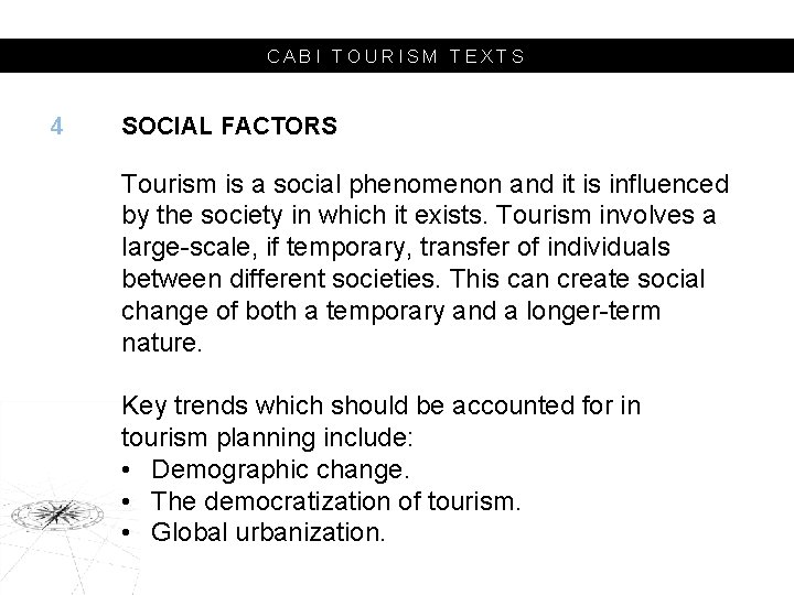 CABI TOURISM TEXTS 4 SOCIAL FACTORS Tourism is a social phenomenon and it is