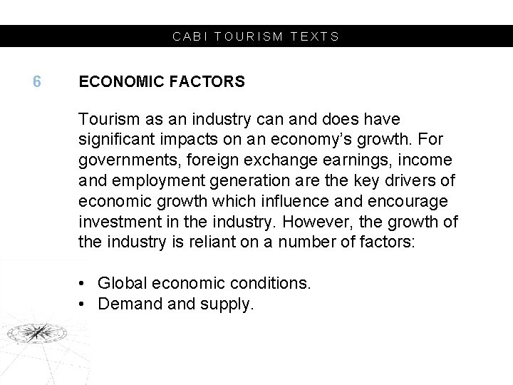 CABI TOURISM TEXTS 6 ECONOMIC FACTORS Tourism as an industry can and does have