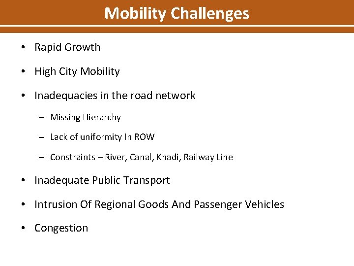 Mobility Challenges • Rapid Growth • High City Mobility • Inadequacies in the road