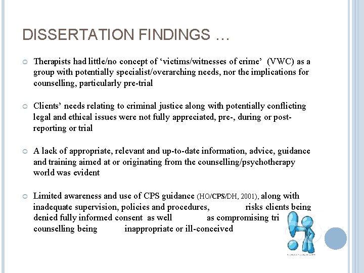 DISSERTATION FINDINGS … Therapists had little/no concept of ‘victims/witnesses of crime’ (VWC) as a