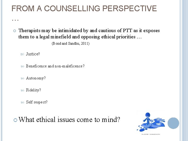 FROM A COUNSELLING PERSPECTIVE … Therapists may be intimidated by and cautious of PTT