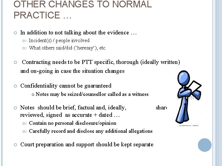 OTHER CHANGES TO NORMAL PRACTICE … In addition to not talking about the evidence