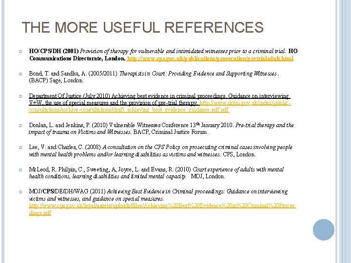 THE MORE USEFUL REFERENCES HO/CPS/DH (2001) Provision of therapy for vulnerable and intimidated witnesses
