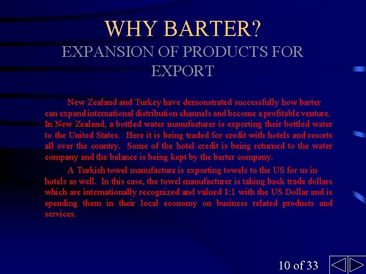 WHY BARTER? EXPANSION OF PRODUCTS FOR EXPORT New Zealand Turkey have demonstrated successfully how