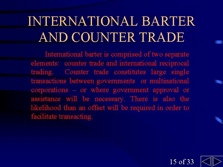 INTERNATIONAL BARTER AND COUNTER TRADE International barter is comprised of two separate elements: counter