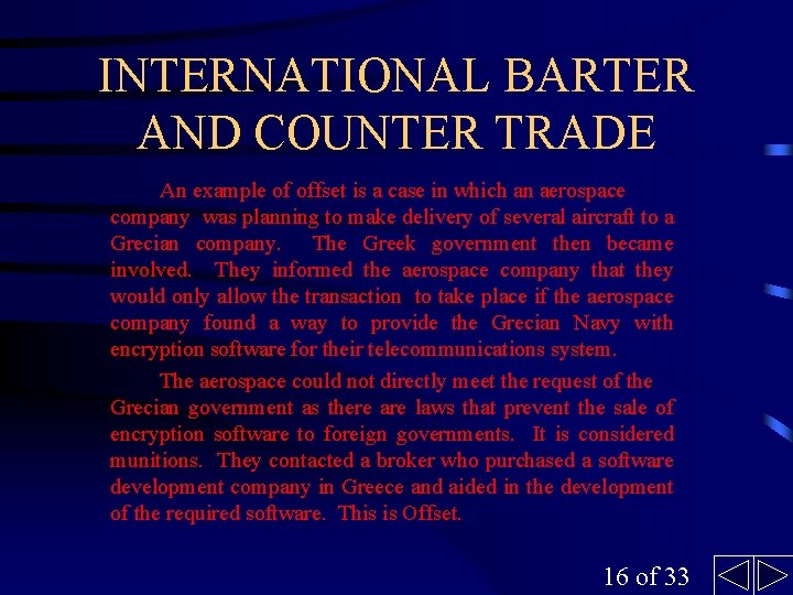INTERNATIONAL BARTER AND COUNTER TRADE An example of offset is a case in which