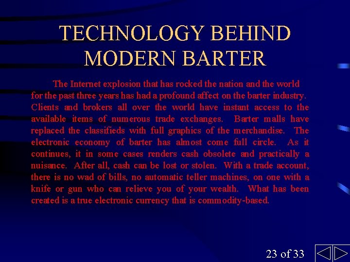 TECHNOLOGY BEHIND MODERN BARTER The Internet explosion that has rocked the nation and the