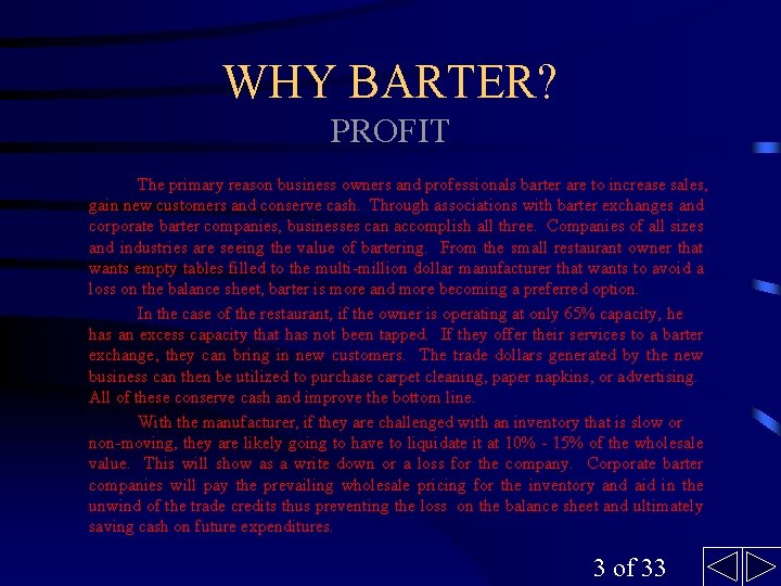 WHY BARTER? PROFIT The primary reason business owners and professionals barter are to increase