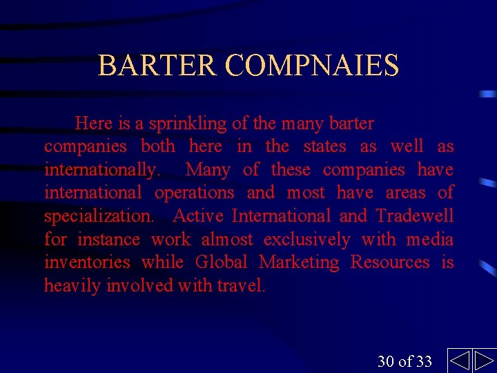 BARTER COMPNAIES Here is a sprinkling of the many barter companies both here in