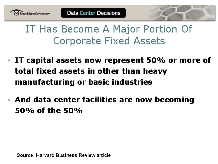 IT Has Become A Major Portion Of Corporate Fixed Assets • IT capital assets