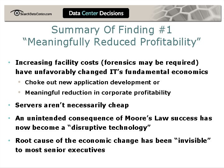 Summary Of Finding #1 “Meaningfully Reduced Profitability” • Increasing facility costs (forensics may be