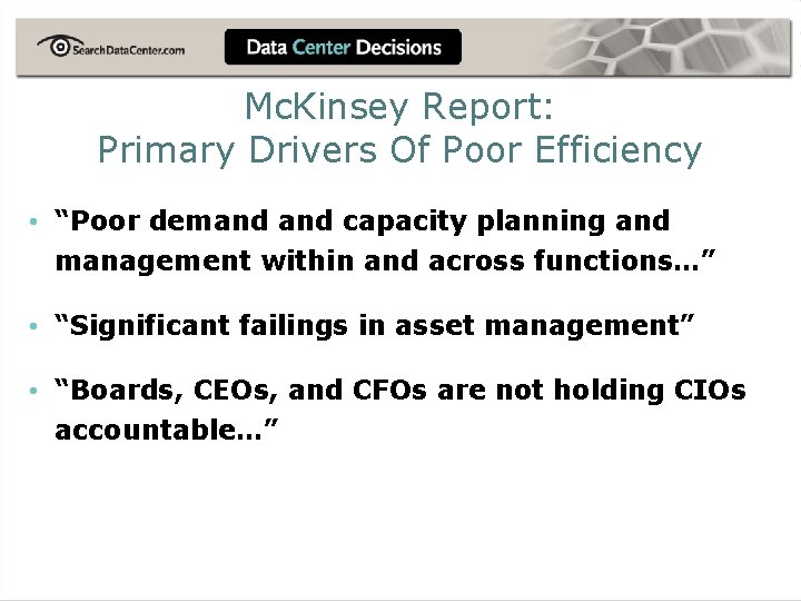 Mc. Kinsey Report: Primary Drivers Of Poor Efficiency • “Poor demand capacity planning and