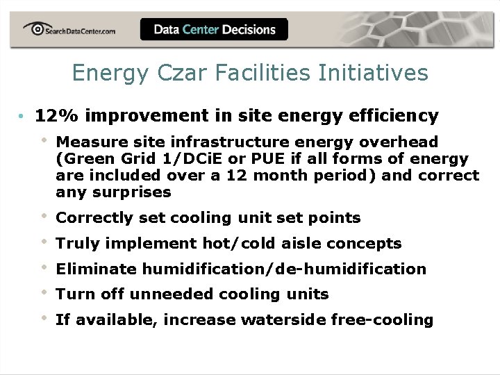 Energy Czar Facilities Initiatives • 12% improvement in site energy efficiency • Measure site