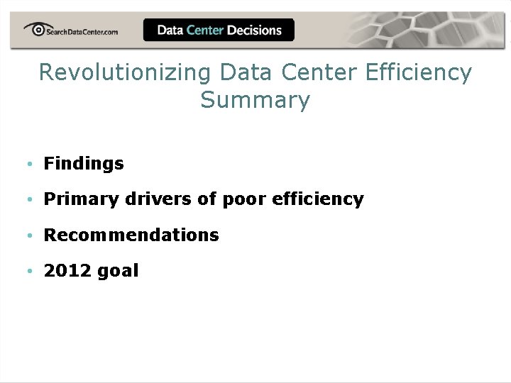 Revolutionizing Data Center Efficiency Summary • Findings • Primary drivers of poor efficiency •