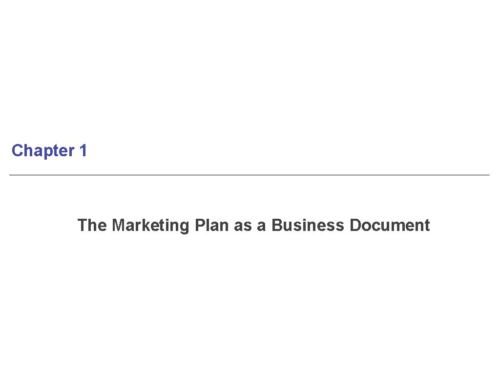 Chapter 1 The Marketing Plan as a Business Document 