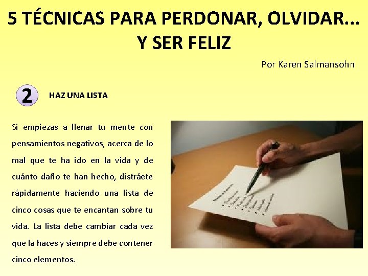 5 TÉCNICAS PARA PERDONAR, OLVIDAR. . . Y SER FELIZ Por Karen Salmansohn 2
