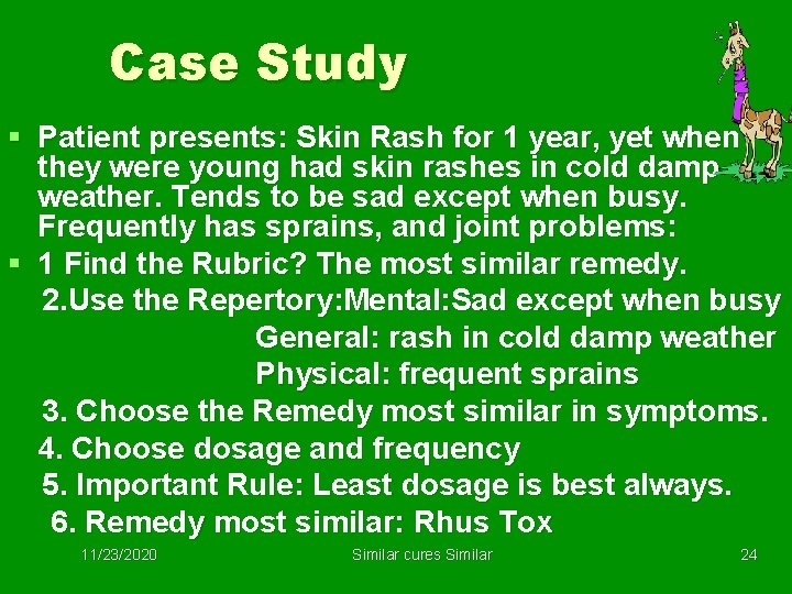 Case Study § Patient presents: Skin Rash for 1 year, yet when they were
