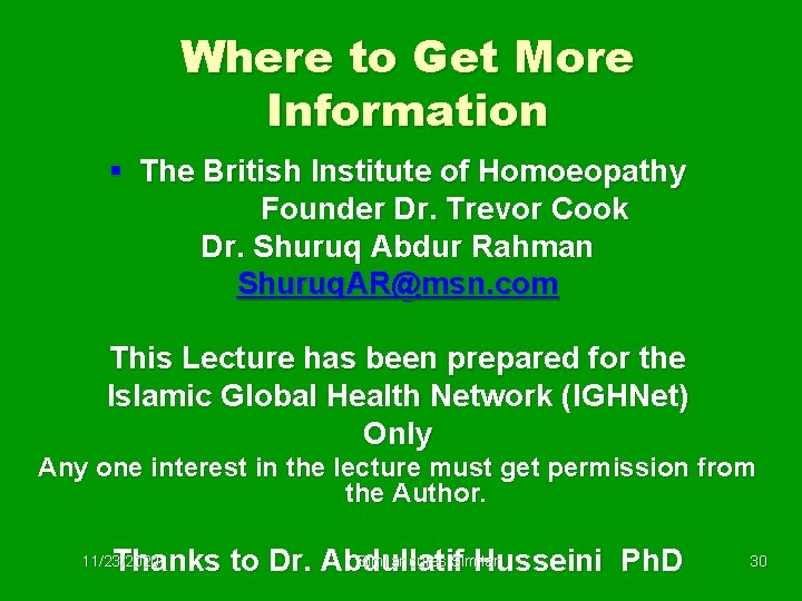 Where to Get More Information § The British Institute of Homoeopathy Founder Dr. Trevor
