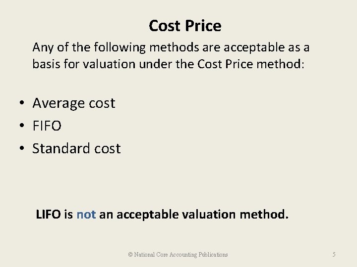 Cost Price Any of the following methods are acceptable as a basis for valuation