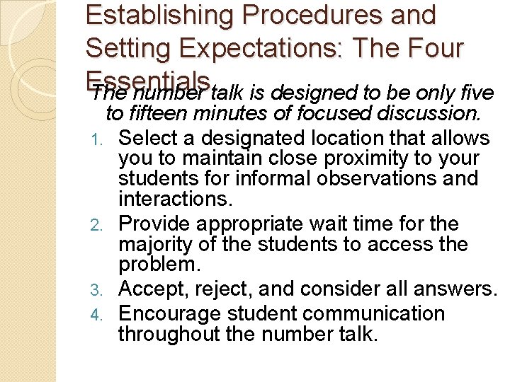 Establishing Procedures and Setting Expectations: The Four Essentials The number talk is designed to