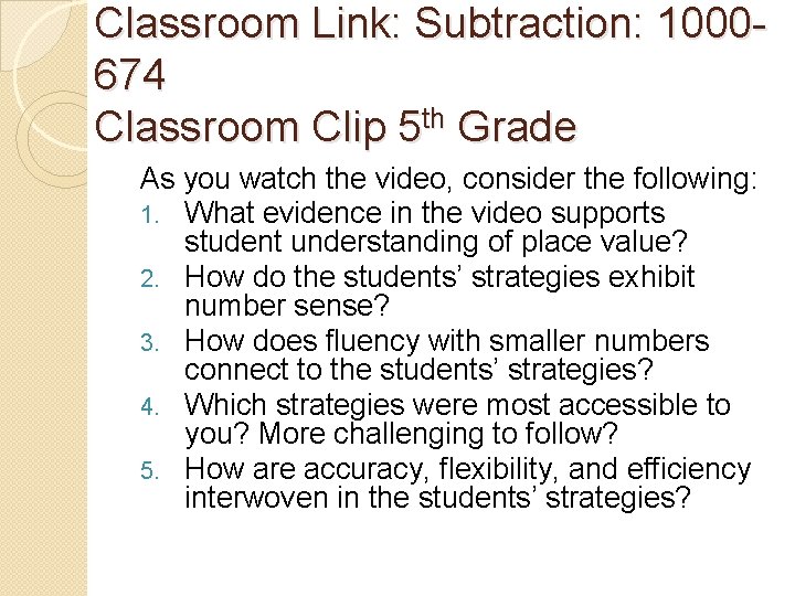 Classroom Link: Subtraction: 1000674 Classroom Clip 5 th Grade As you watch the video,