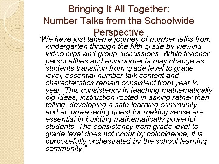 Bringing It All Together: Number Talks from the Schoolwide Perspective “We have just taken