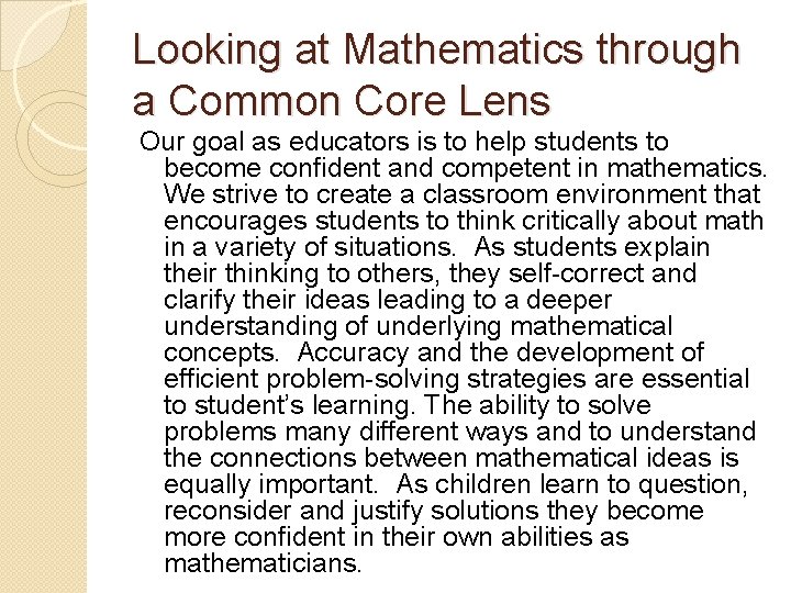 Looking at Mathematics through a Common Core Lens Our goal as educators is to