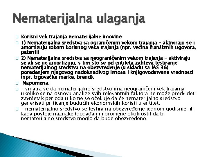 Nematerijalna ulaganja � � � Korisni vek trajanja nematerijalne imovine 1) Nematerijalna sredstva sa