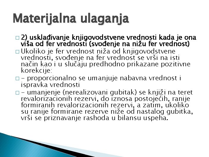 Materijalna ulaganja � 2) usklađivanje knjigovodstvene vrednosti kada je ona viša od fer vrednosti