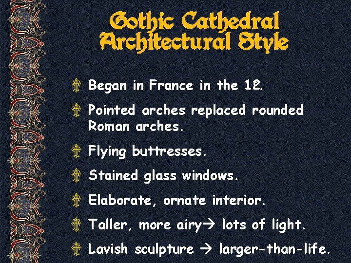 Gothic Cathedral Architectural Style c. Á Began in France in the 12 Á Pointed