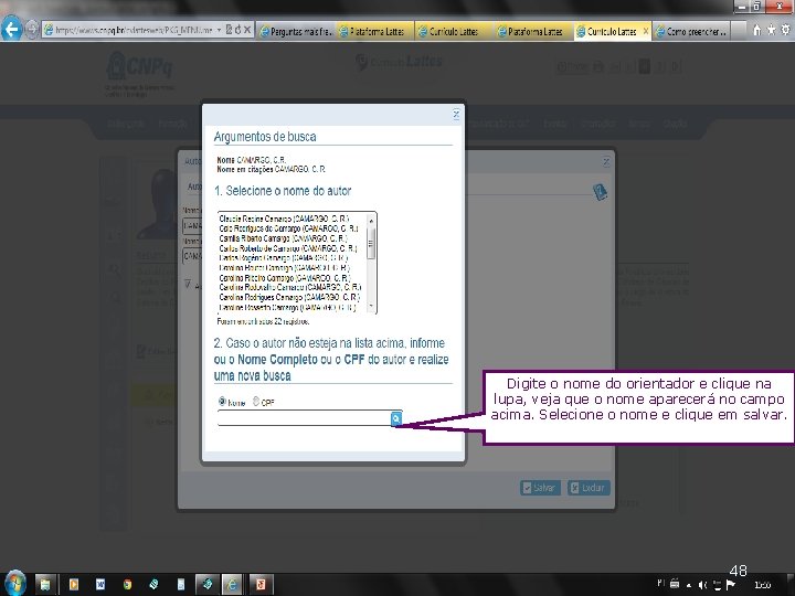 Digite o nome do orientador e clique na lupa, veja que o nome aparecerá