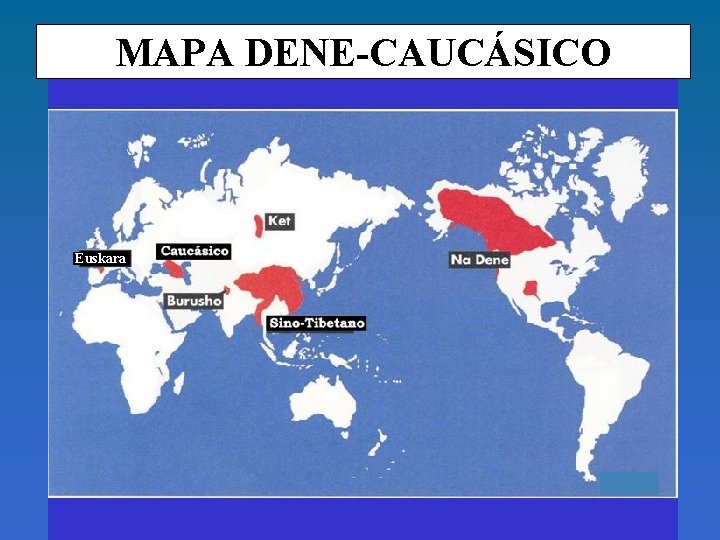 MAPA DENE-CAUCÁSICO Euskara 