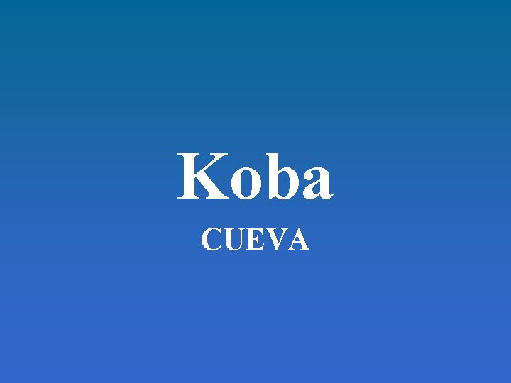 Koba CUEVA 