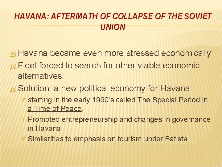 HAVANA: AFTERMATH OF COLLAPSE OF THE SOVIET UNION Havana became even more stressed economically