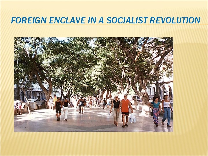 FOREIGN ENCLAVE IN A SOCIALIST REVOLUTION 