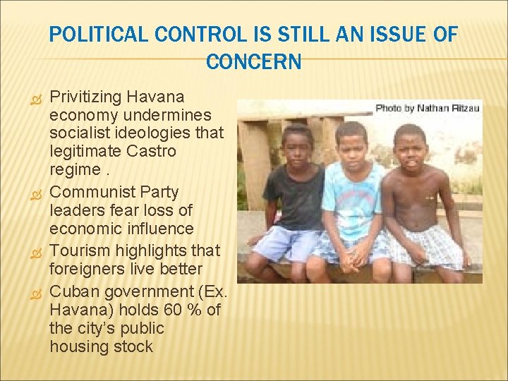 POLITICAL CONTROL IS STILL AN ISSUE OF CONCERN Privitizing Havana economy undermines socialist ideologies
