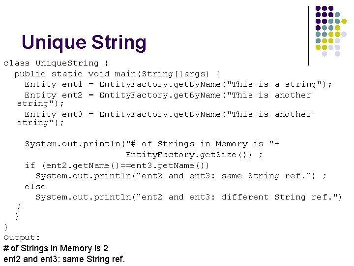 Unique String class Unique. String { public static void main(String[]args) { Entity ent 1