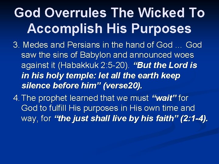 God Overrules The Wicked To Accomplish His Purposes 3. Medes and Persians in the