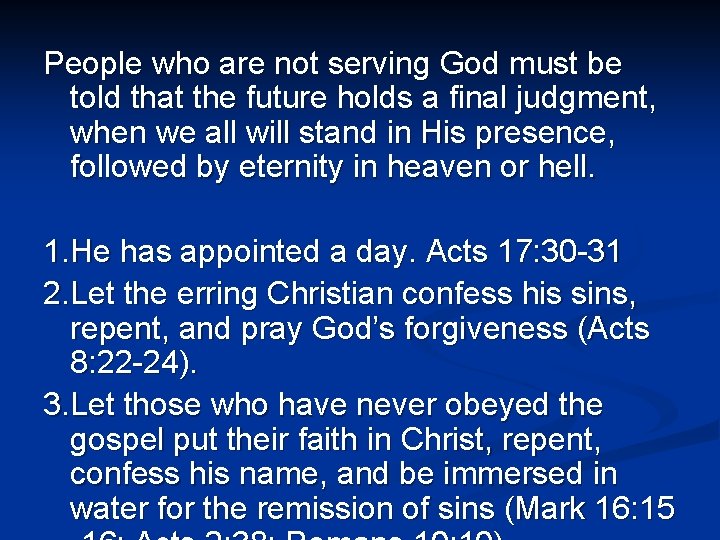 People who are not serving God must be told that the future holds a