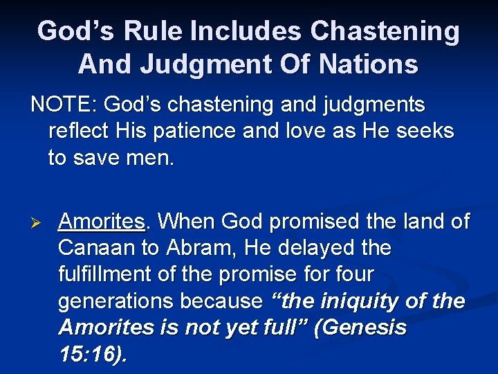 God’s Rule Includes Chastening And Judgment Of Nations NOTE: God’s chastening and judgments reflect