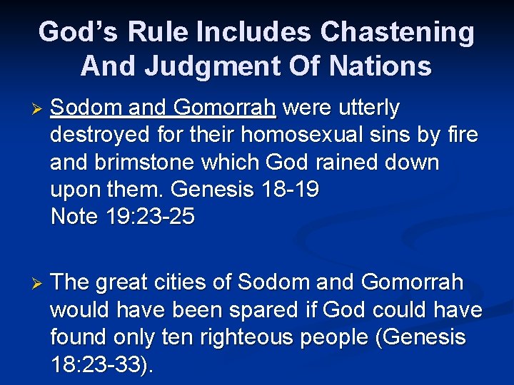 God’s Rule Includes Chastening And Judgment Of Nations Ø Sodom and Gomorrah were utterly