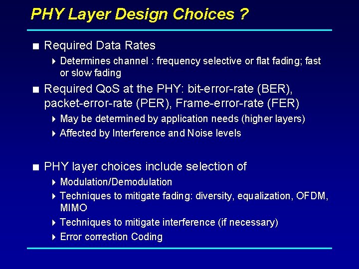 PHY Layer Design Choices ? < Required Data Rates 4 Determines channel : frequency