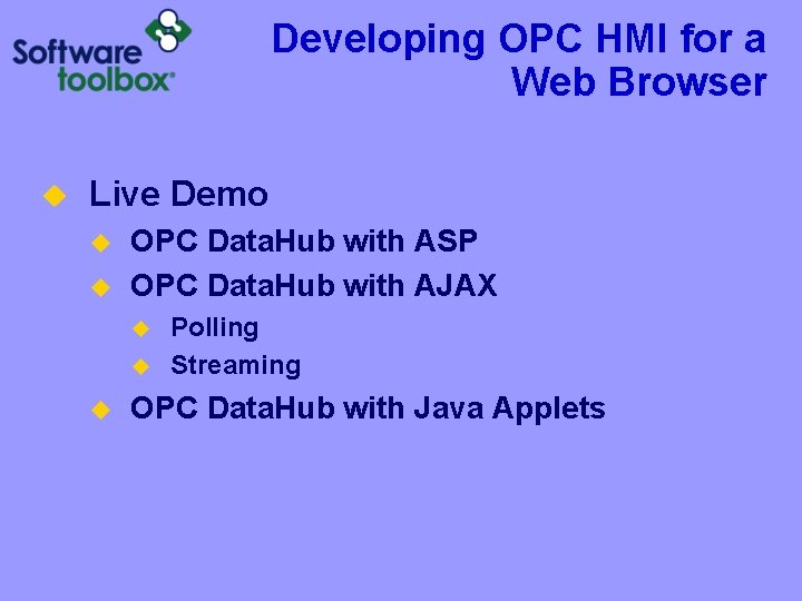 Developing OPC HMI for a Web Browser u Live Demo u u OPC Data.