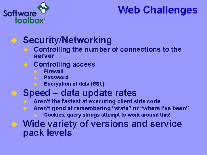 Web Challenges u Security/Networking u u Controlling the number of connections to the server