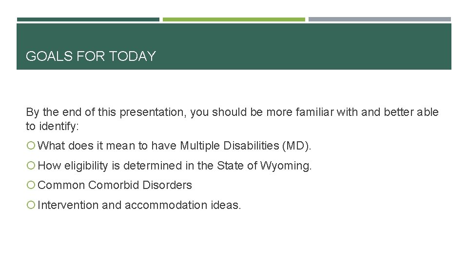 GOALS FOR TODAY By the end of this presentation, you should be more familiar GOALS FOR TODAY By the end of this presentation, you should be more familiar
